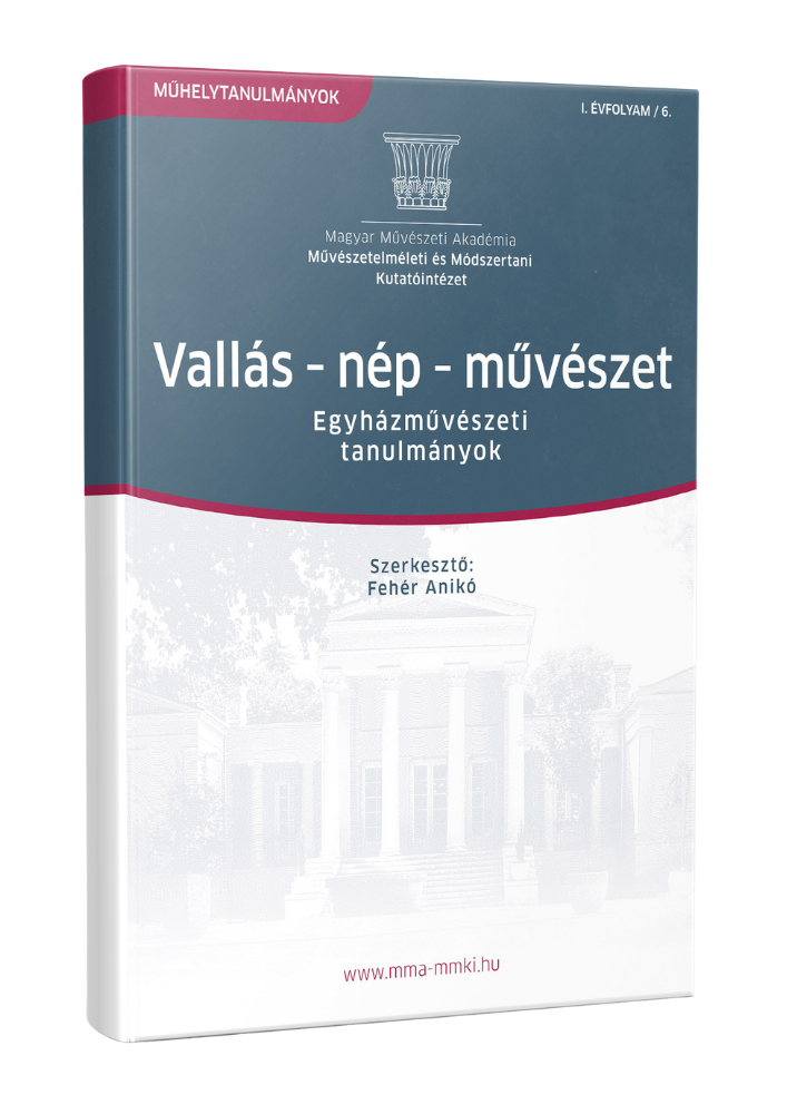 Vallás – nép – művészet Egyházművészeti tanulmányok
