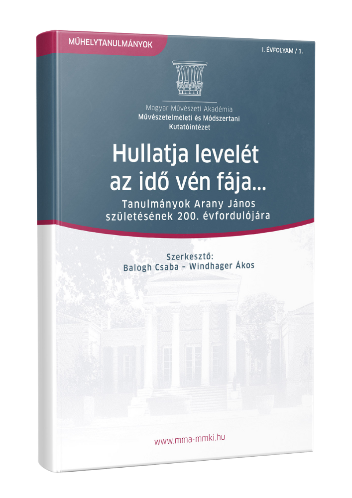 Hullatja levelét az idő vén fája… Tanulmányok Arany János születésének 200. évfordulójára