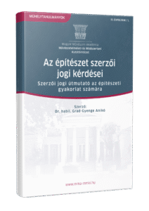 Az építészet szerzői jogi kérdései – Szerzői jogi útmutató az építészeti gyakorlat számára