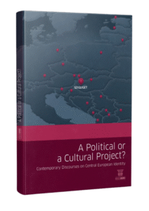 A Political or a Cultural Project? Contemporary Discourses on Central European Identity