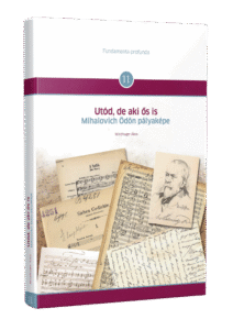 Utód, de aki ős is – Mihalovich Ödön pályaképe