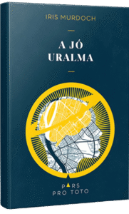 Iris Murdoch: A jó uralma