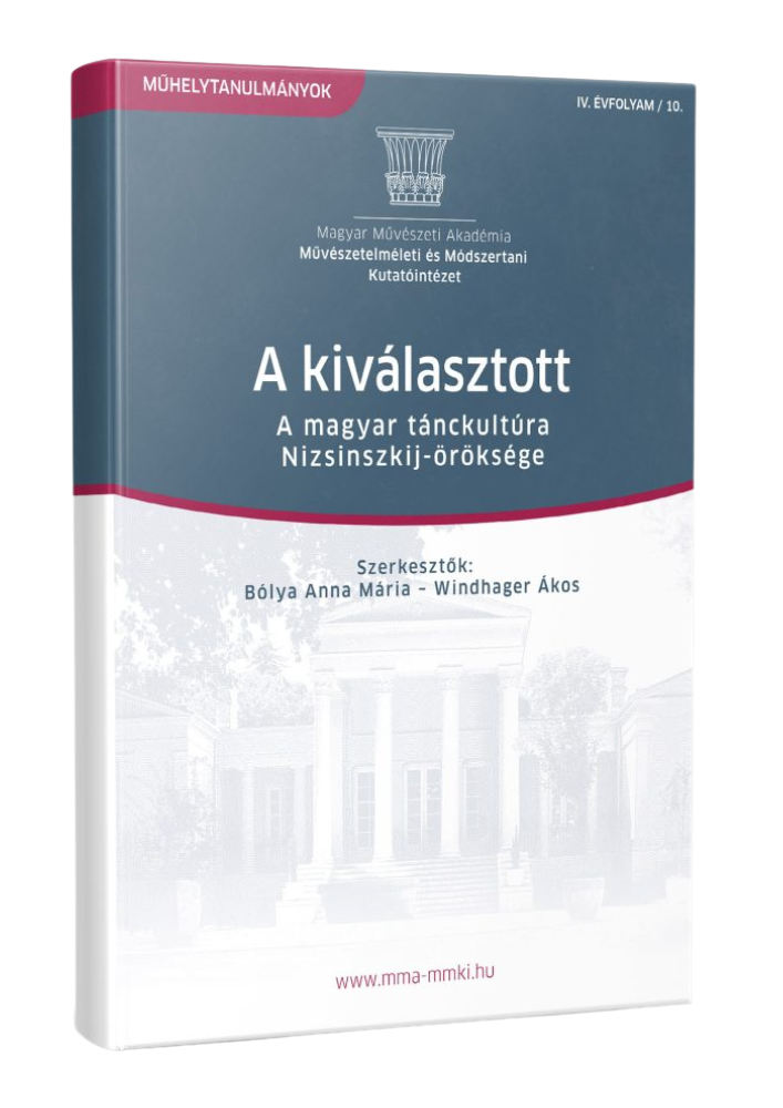 A kiválasztott – A magyar tánckultúra Nizsinszkij-öröksége