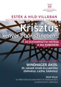 Esték a Hild-villában – Windhager Ákos: A 20. századi misék és a politika- 2019. 04.04.