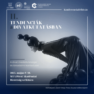 Konferenciafelhívás: Tendenciák a divatkutatásban II. – A divat mediális közegei és társadalmi kontextusai