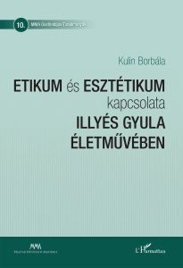 ETIKUM és ESZTÉTIKUM kapcsolata ILLYÉS GYULA ÉLETMŰVÉBEN