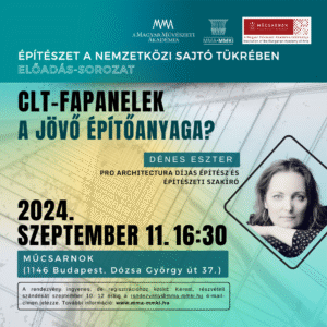 Építészet a nemzetközi sajtó tükrében – CLT-fapanelek, a jövő építőanyaga?