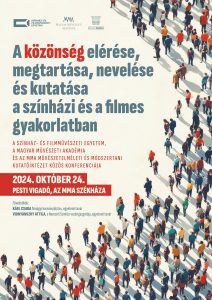 A közönség elérése, megtartása, nevelése és kutatása a színházi és a filmes gyakorlatban