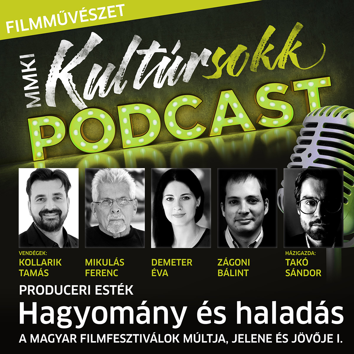 Hagyomány és haladás – A magyar filmfesztiválok múltja, jelene és jövője I. – Takó Sándor beszélget Kollarik Tamással, Mikulás Ferenccel, Demeter Évával és Zágoni Bálinttal – MMKI Kultúrsokk Podcast