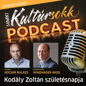 Kocsár Balázs Liszt Ferenc-díjas karmesterrel, a Magyar Állami Operaház főzeneigazgatójával beszélget Windhager Ákos – MMKI Kultúrsokk podcast – Zeneművészet