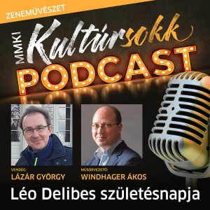 Lázár Györggyel, a Magyar Állami Operaház vezető balettkorrepetitorával beszélget Windhager Ákos – MMKI Kultúrsokk podcast – Zeneművészet
