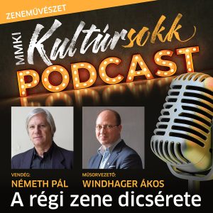 Németh Pállal, a Capella Savaria alapítójával beszélget Windhager Ákos – MMKI Kultúrsokk podcast – Zeneművészet