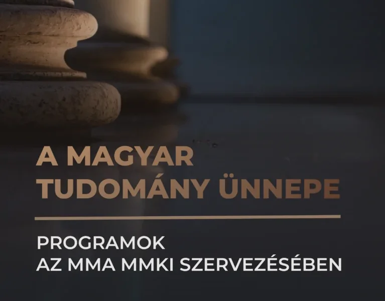 A Magyar Tudomány Ünnepe – Programok az MMA MMKI szervezésében